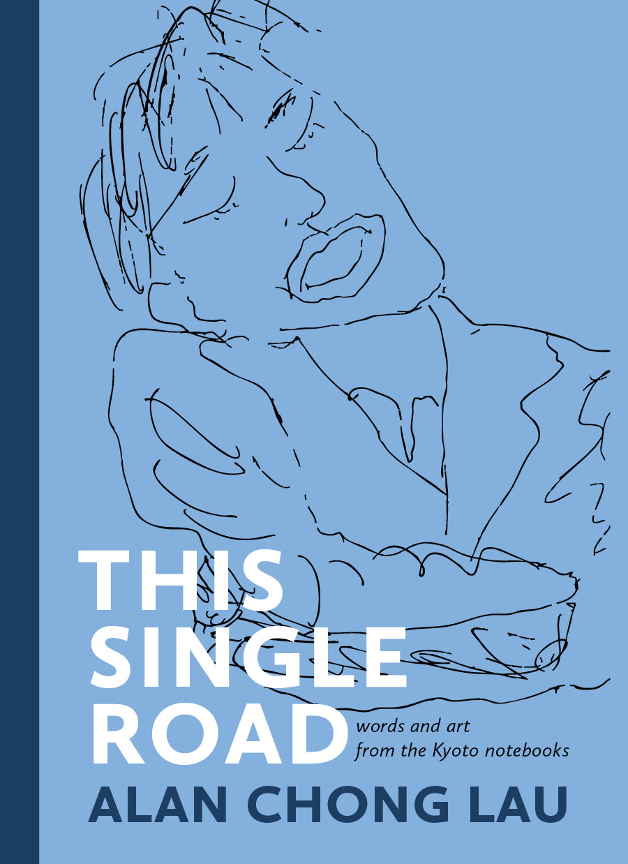 This Single Road: Words and Art from the Kyoto Notebooks