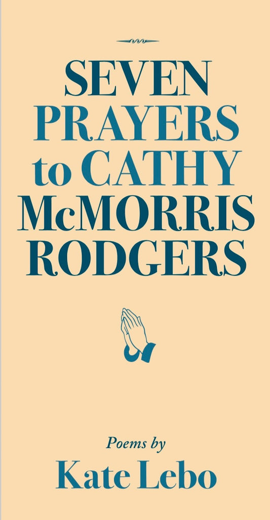 Seven Prayers to Cathy McMorris Rodgers - Entre Ríos Books